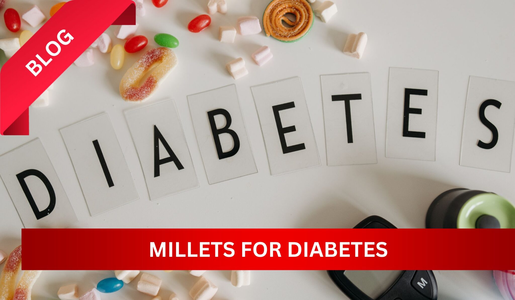 The Power of Millets Managing Diabetes with Nature’s Supergrains The